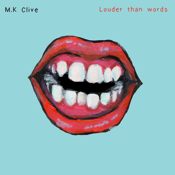 M.K Clive - Louder Than Words / Pitch House Records
