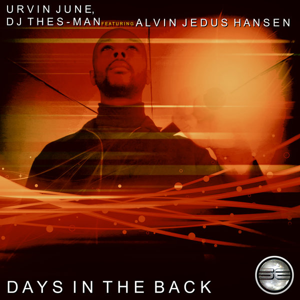 Urvin June, DJ Thes-Man ft Alvin Jedus Hansen - Days In The Back / Soulful Evolution