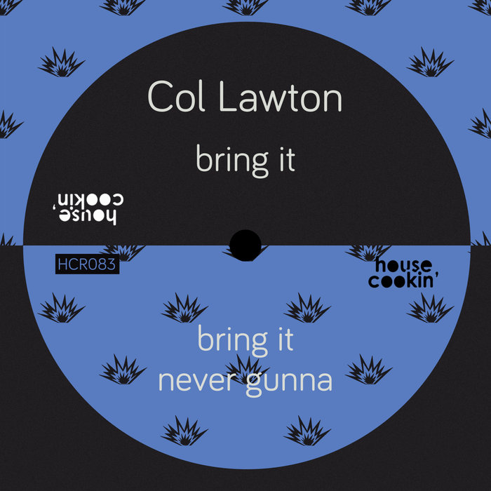 Col Lawton - Bring It / House Cookin Records