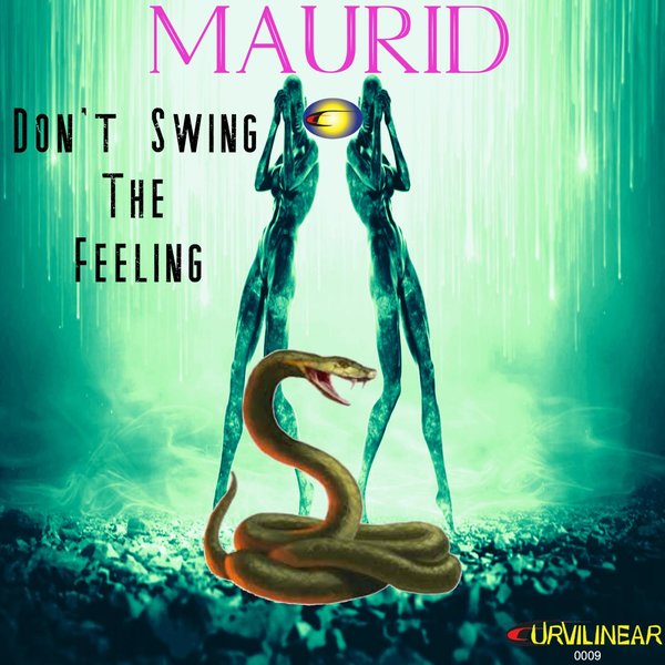 Maurid - Don't Swing The Feeling / Curvilinear