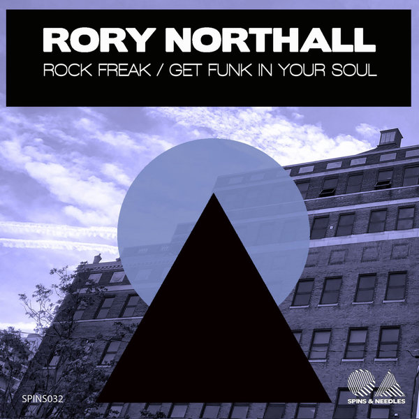 Rory Northall - Rock Freak / Get Funk In Your Soul / Spins & Needles