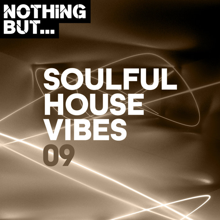 VA - Nothing But... Soulful House Vibes, Vol. 09 / Nothing But
