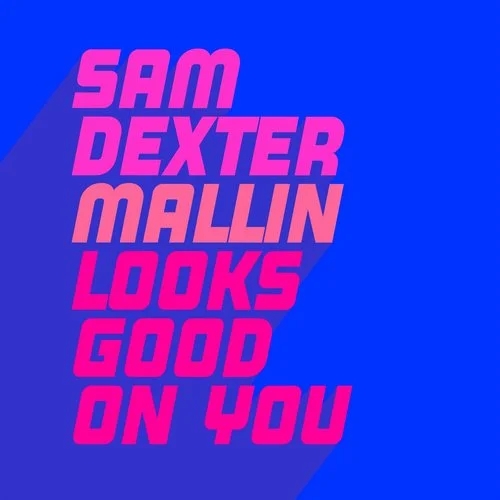 Sam Dexter, Mallin - Looks Good On You / Glasgow Underground