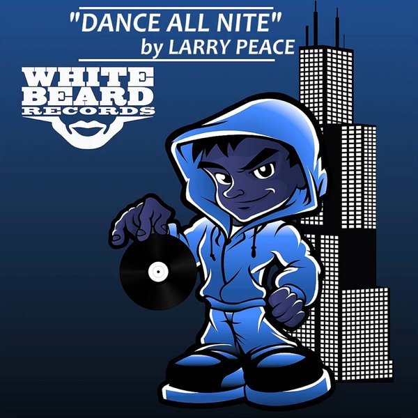 Larry Peace - Dance All Nite / Whitebeard Records