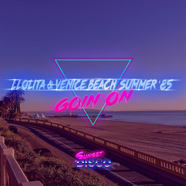 LLølita & Venice Beach Summer '85 - Goin' On / Sunset Disco