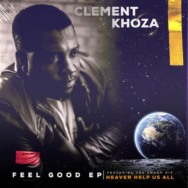 Clement Khoza - Feel Good EP / Chocs Pro Sound