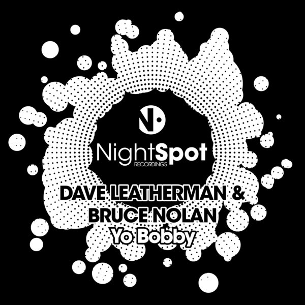 Dave Leatherman & Bruce Nolan - Yo Bobby / NightSpot Recordings