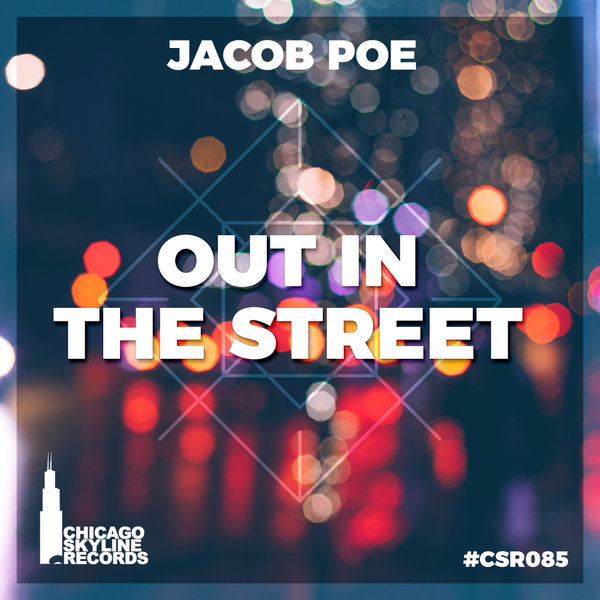 Jacob Poe - Out In The Street / Chicago Skyline Records