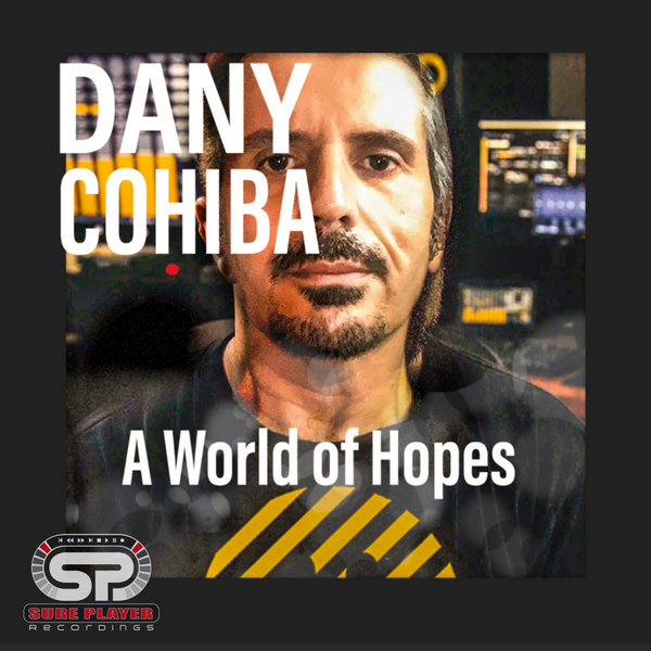 Dany Cohiba - A World Of Hopes / SP Recordings