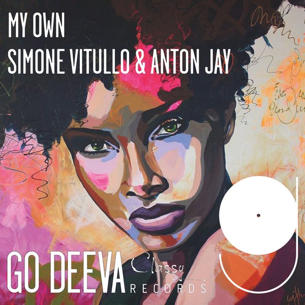 Simone Vitullo ft Anton Jay - My Own / Go Deeva Records