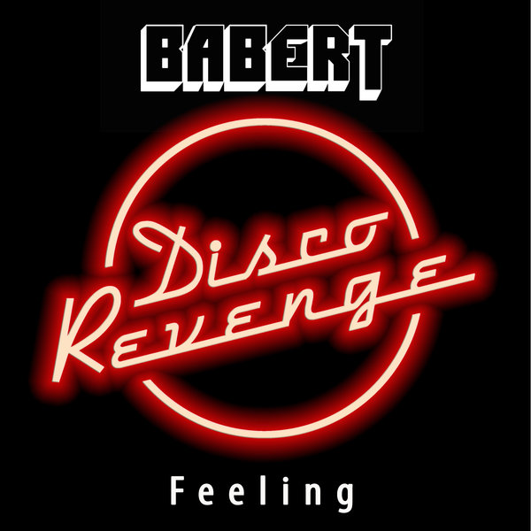 Babert - Feeling / Disco Revenge