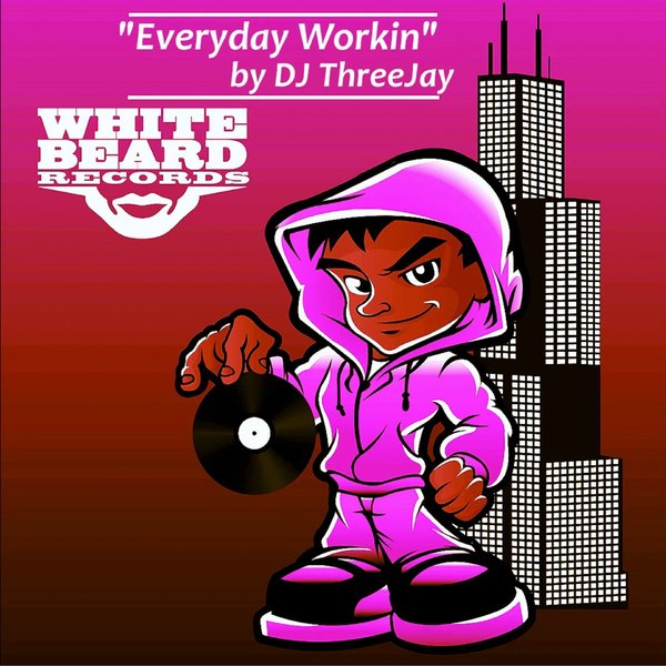 DJ ThreeJay - Everyday Workin / Whitebeard Records