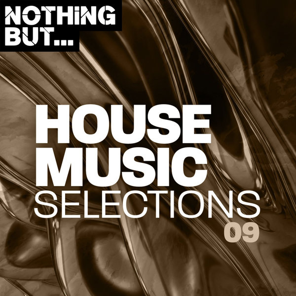 VA - Nothing But... House Music Selections, Vol. 09 / Nothing But