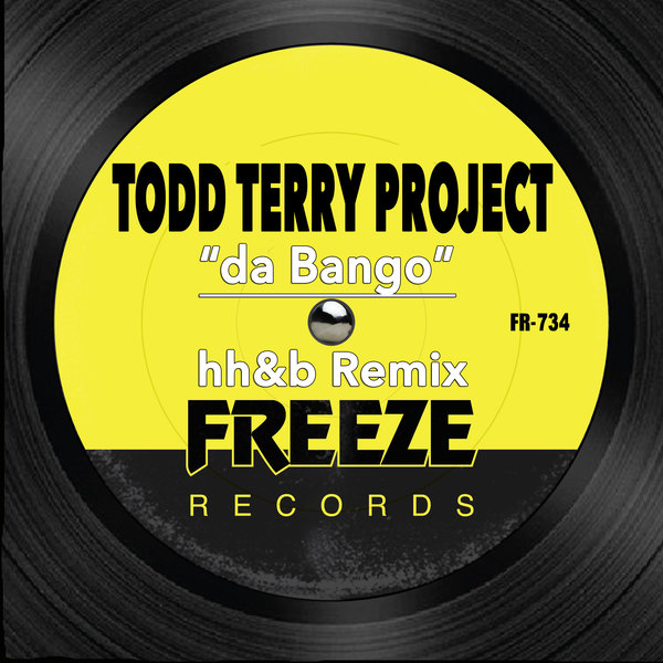 Todd Terry - da Bango (hh&b Remix) / Freeze Records