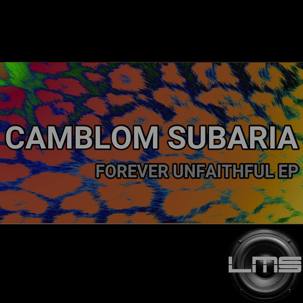 Camblom Subaria - Forever Unfaithful EP / LadyMarySound International