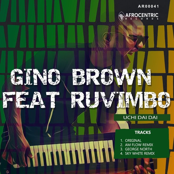 Gino Brown feat. Ruvimbo - Uchi Dai Dai / Afrocentric Records