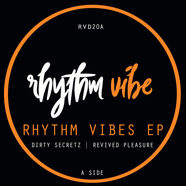 Dirty Secretz & Revived Pleasure - Rhythm Vibes EP / Rhythm Vibe