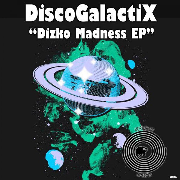DiscoGalactiX - Dizko Madness / SpinCat Music