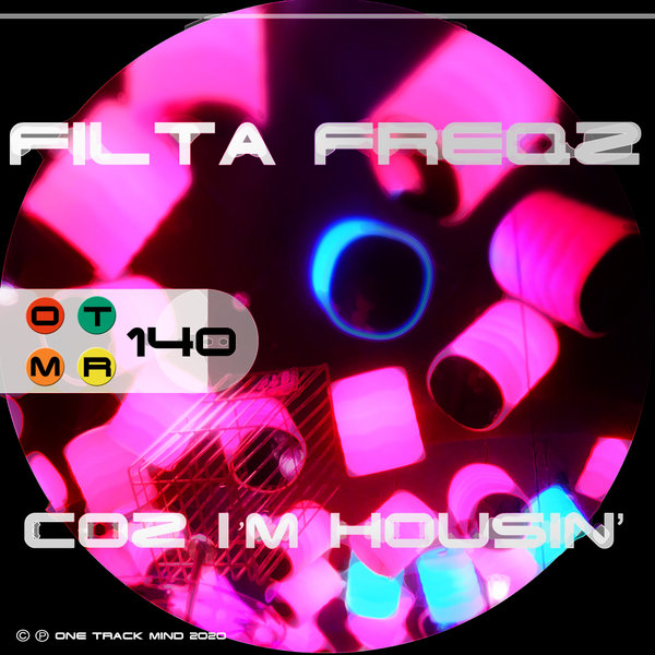 Filta Freqz - Coz I'm Housin' / One Track Mind