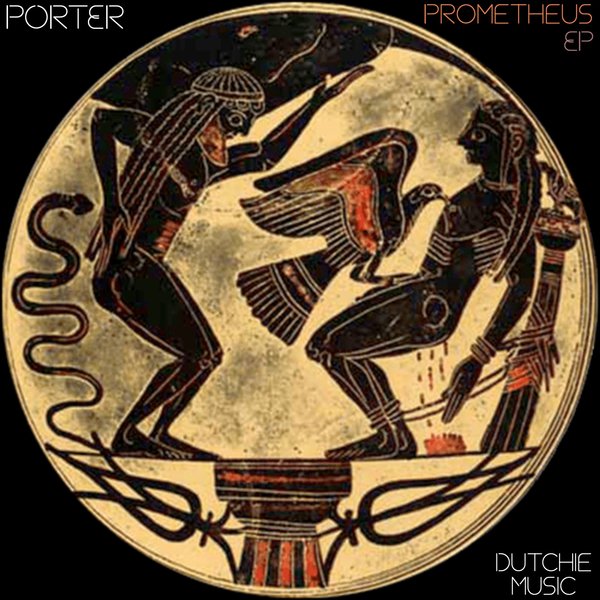 Porter - Prometheus / Dutchie Music