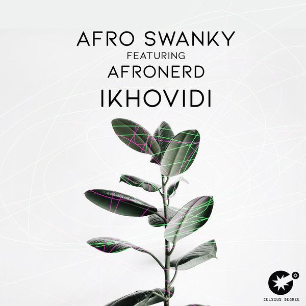 Afro Swanky & AfroNerd - Ikhovidi / Celsius Degree Records