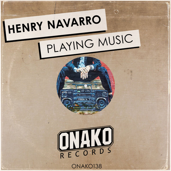 Henry Navarro - Playing Music / Onako Records