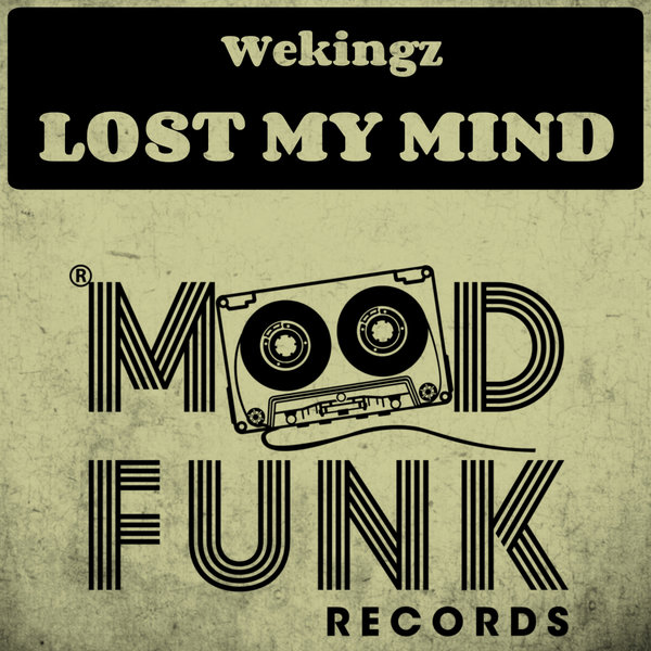 Wekingz - Lost My Mind / Mood Funk Records