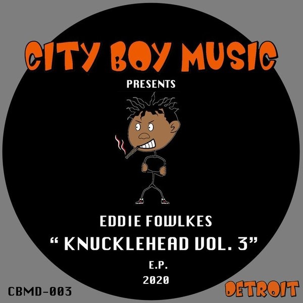 Eddie Fowlkes - Knuckle Head Series Vol 3. / City Boy Music