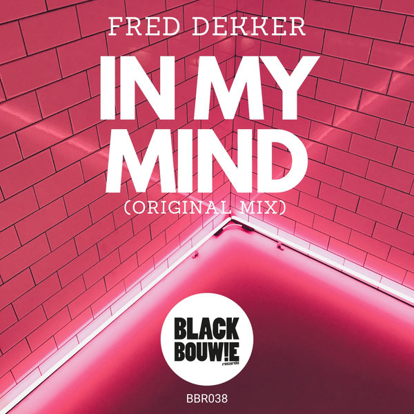 Fred Dekker - In My Mind / Black Bouwie Records
