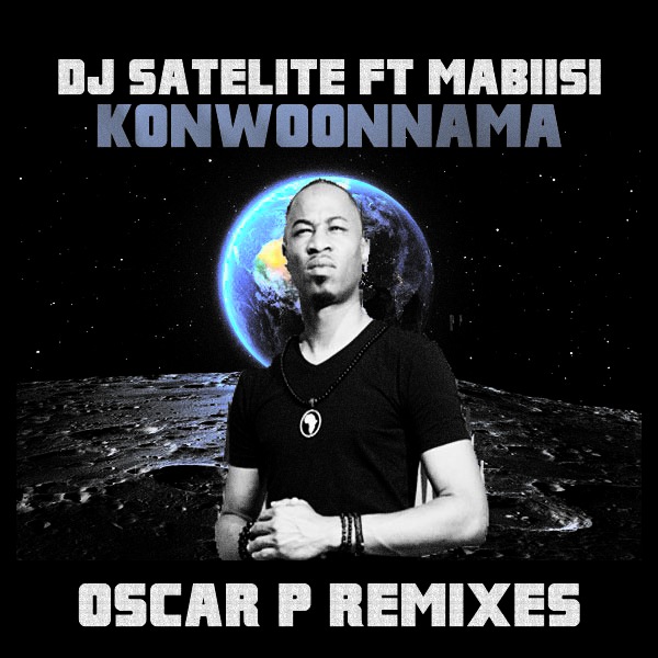 DJ Satelite ft Mabisi - Konwoonnama (Oscar P Remixes) / Open Bar Music