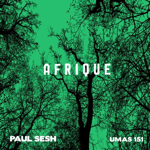 Paul Sesh - Afrique / Uno Mas Digital Recordings