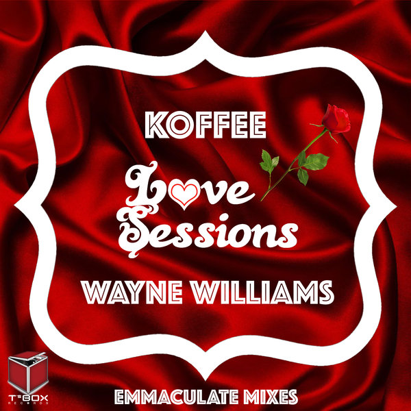Koffee Paige & Wayne Williams - Love Sessions / T's Box