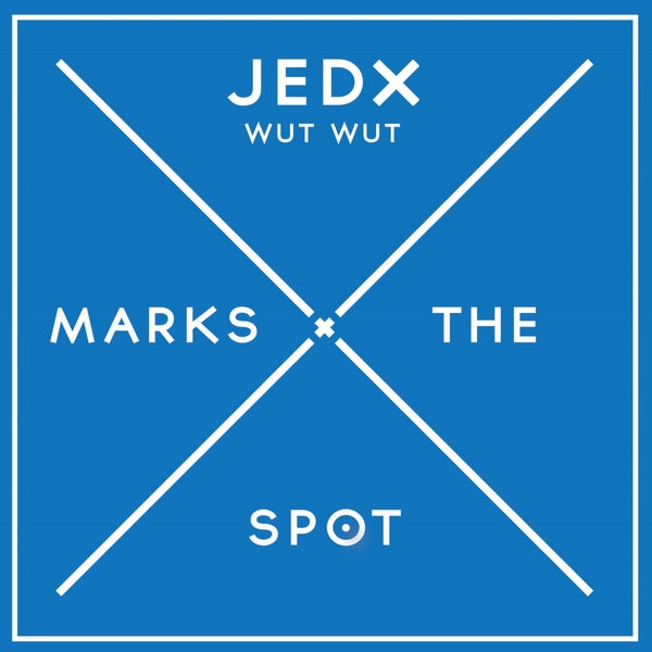 JedX - Wut Wut / Music Marks The Spot