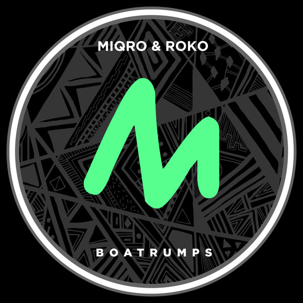 Miqro & Roko (PL) - Boatrumps / Metropolitan Recordings