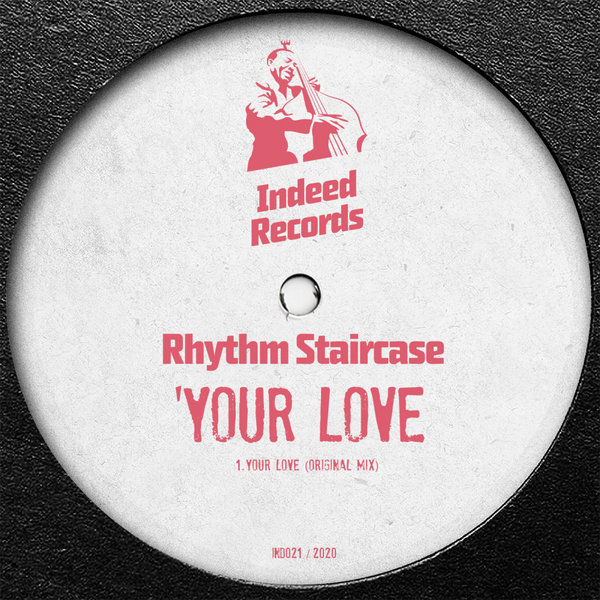 Rhythm Staircase - Your Love / Indeed Records