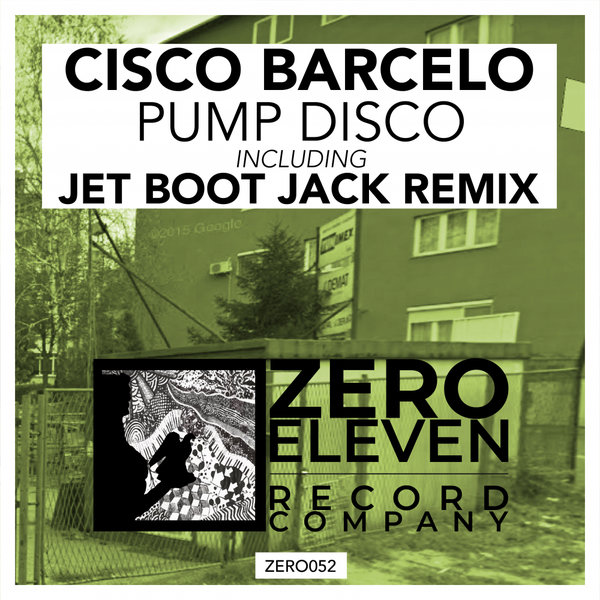 Cisco Barcelo - Pump Disco / Zero Eleven Record Company