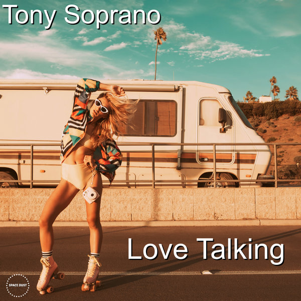 Tony Soprano - Love Talking / Space Dust