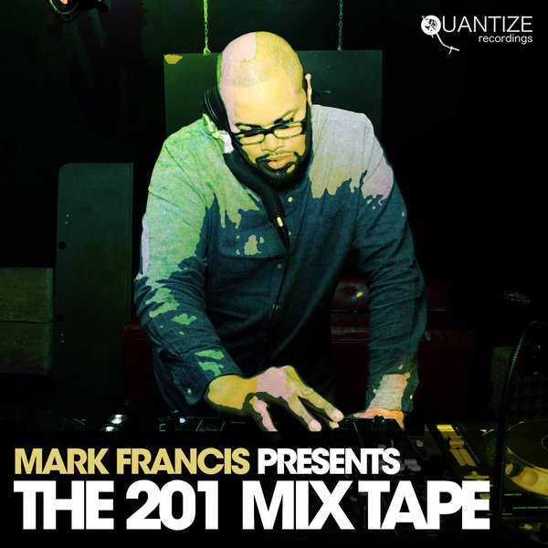 Mark Francis presents - The 201 Mix Tape / Quantize Recordings