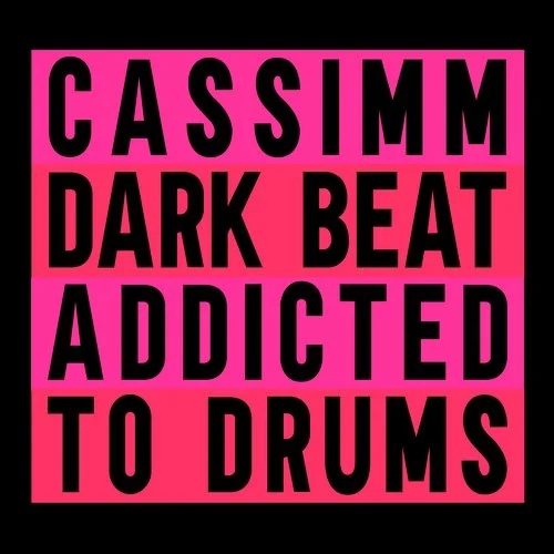 CASSIMM - Dark Beat (Addicted To Drums) / Glasgow Underground