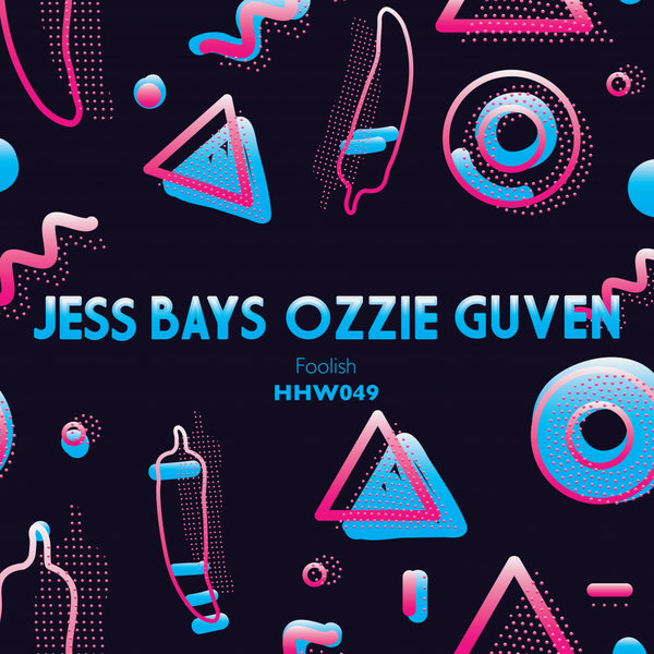 Jess Bays & Ozzie Guven - Foolish / Hungarian Hot Wax