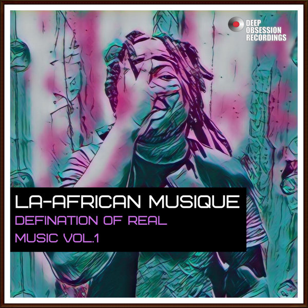 La-African Musique - Defination Of Real Music Vol: 1 / Deep Obsession Recordings