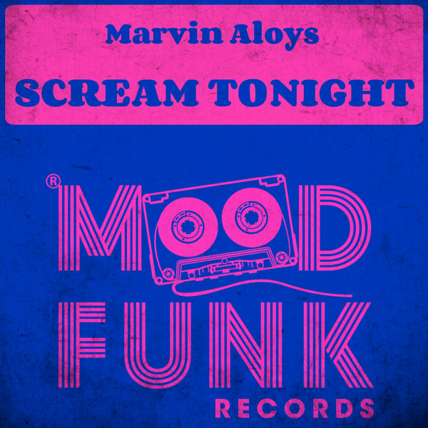 Marvin Aloys - Scream Tonight / Mood Funk Records