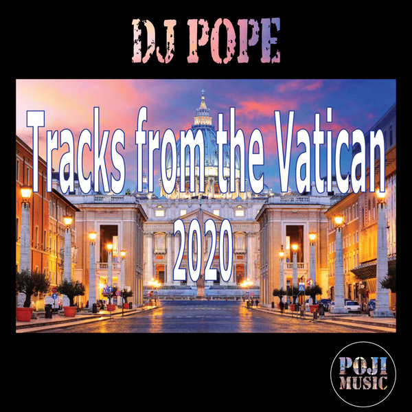 Dj Pope - Tracks From The Vatican 2020 / POJI Records