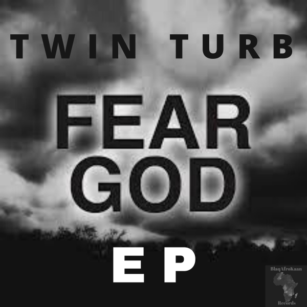 Twin Turb - FEAR GOD / BlaqAfroKaan Records
