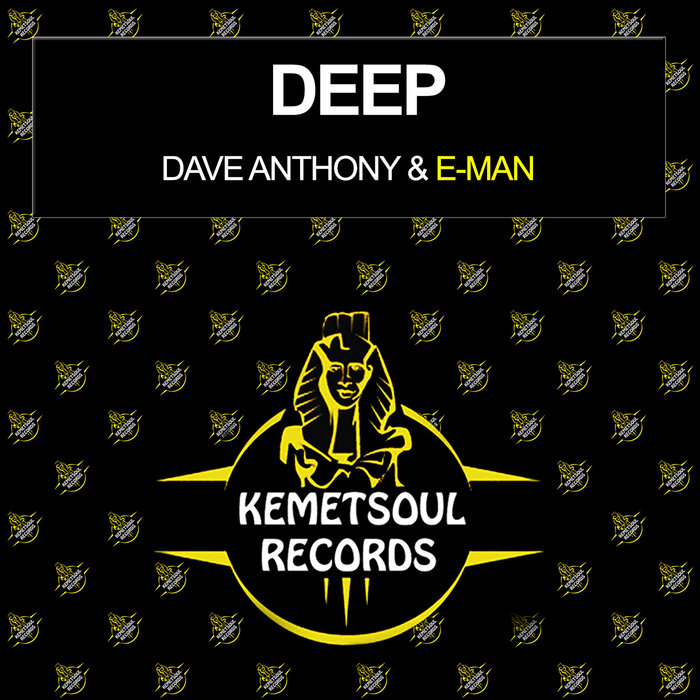 Dave Anthony & Eman - Deep / Kemet Soul