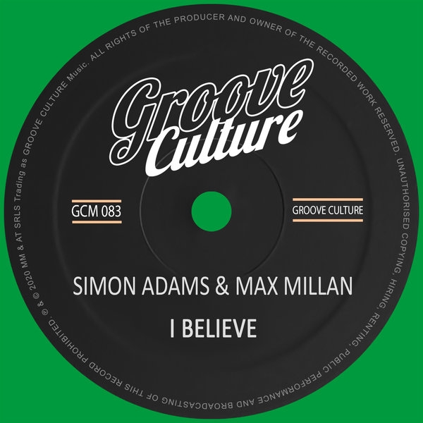 Simon Adams & Max Millan - I Believe / Groove Culture