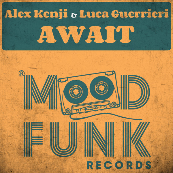 Alex Kenji & Luca Guerrieri - Await / Mood Funk Records