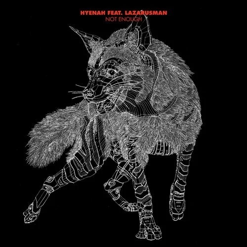 Hyenah ft Lazarusman - Not Enough / Watergate Records