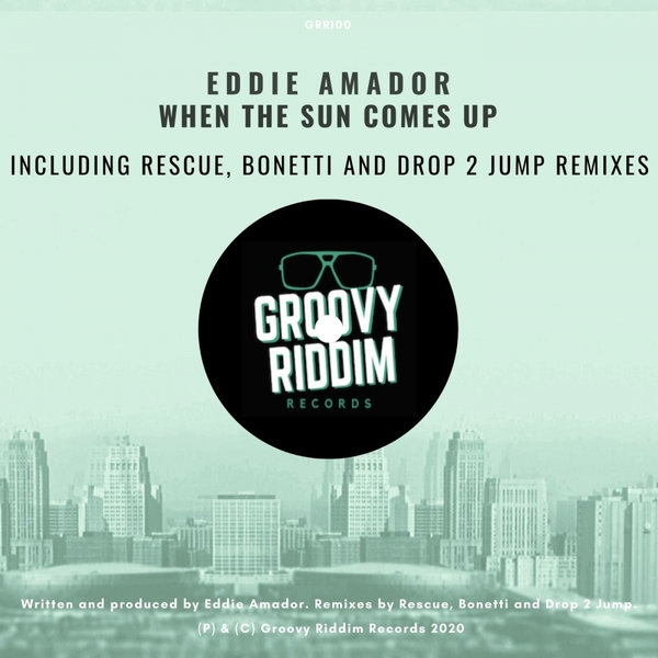 Eddie Amador - When The Sun Comes Up / Groovy Riddim Records