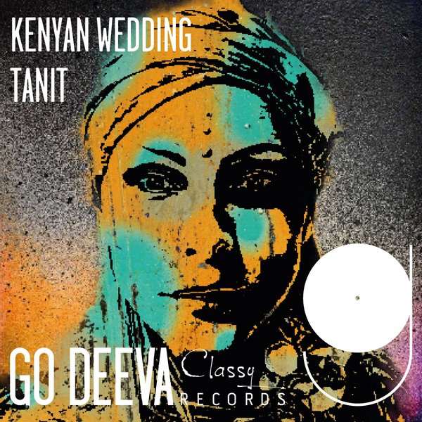 Tanit - Kenyan Wedding / Go Deeva Records